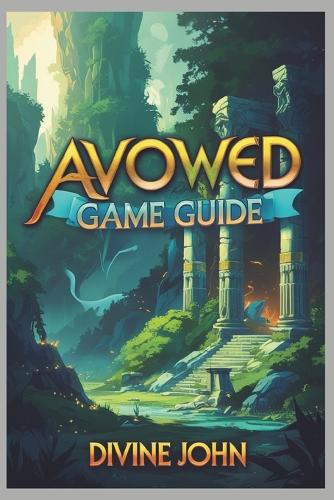 Avowed Game Guide