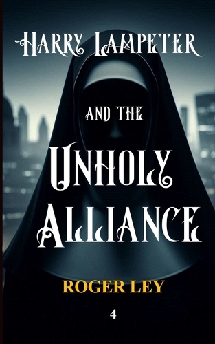 Harry Lampeter and the Unholy Alliance