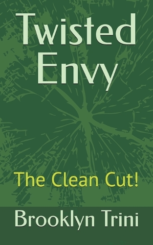 Twisted Envy- The Clean Cut!