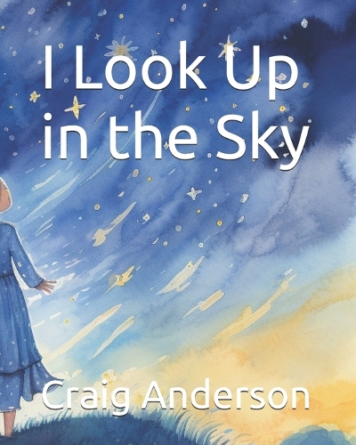 I Look Up in the Sky