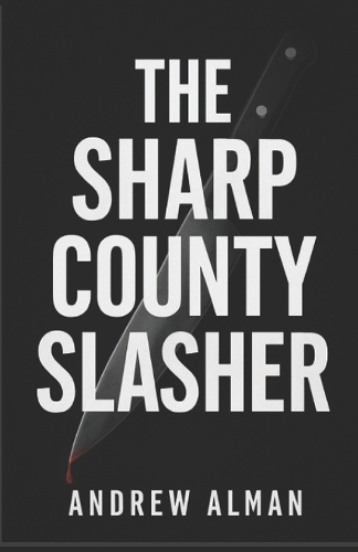 The Sharp County Slasher