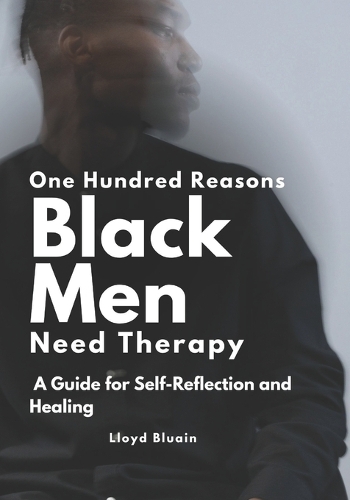 100 Reasons Why Black Men Need Therapy