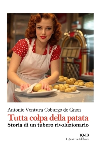 Tutta colpa della patata storia di un tubero rivoluzionario