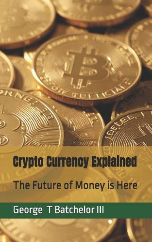 Crypto Currency Explained
