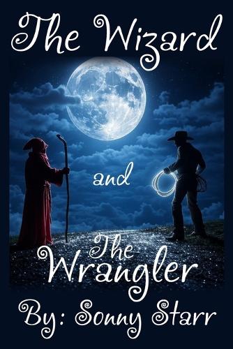 The Wizard and The Wrangler