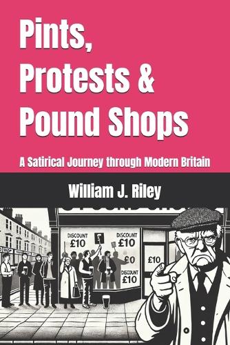 Pints, Protests & Pound Shops