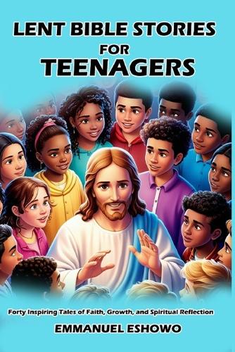 Lent Bible Stories for Teenagers