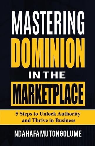 Mastering Dominion in the Marketplace