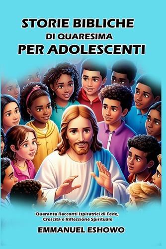 Storie Bibliche di Quaresima per Adolescenti