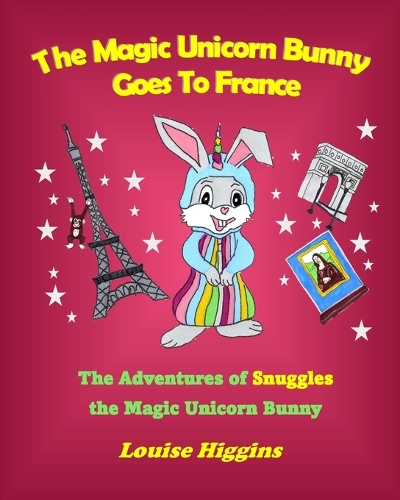 The Magic Unicorn Bunny Goes To France