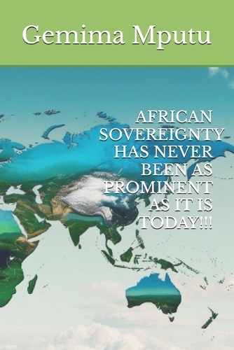African Sovereignty Has Never Been as Prominent as It Is Today!!!