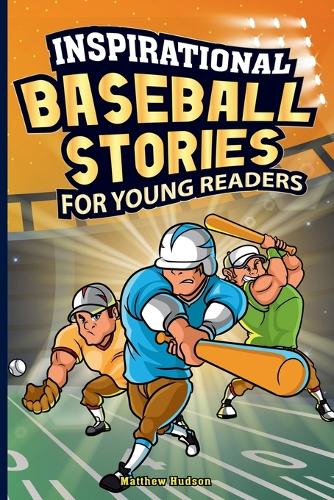 Inspirational Baseball Stories for Young Readers