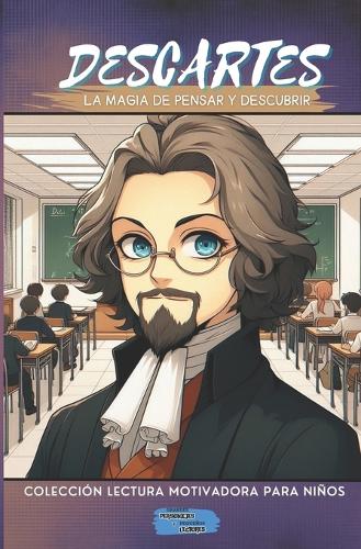 Descartes La Magia de Pensar y Descubrir