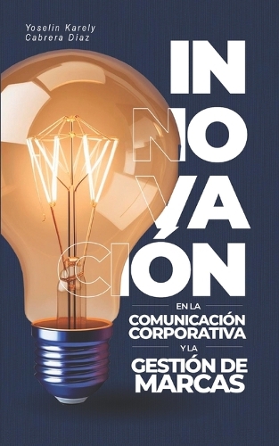 Innovación en la Comunicación Corporativa y la Gestión de Marcas