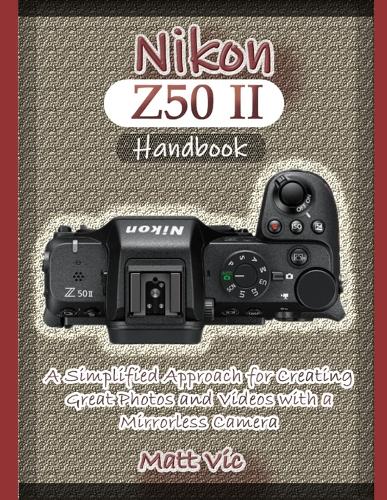 Nikon Z50 II Handbook