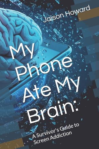 My Phone Ate My Brain