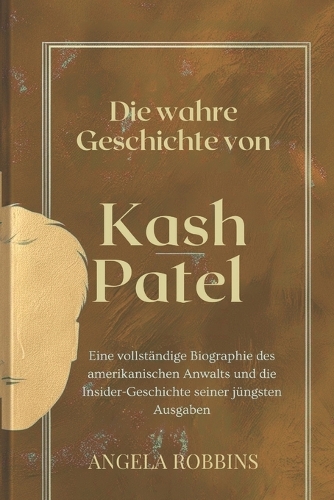 Die wahre Geschichte von Kash Patel