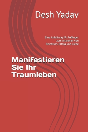 Manifestieren Sie Ihr Traumleben
