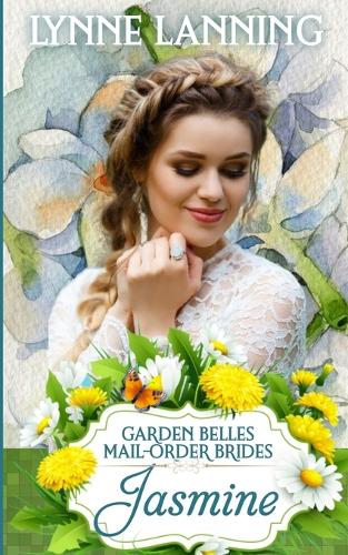 Garden Belles (Garden Belles Mail-Order Brides Book 8)