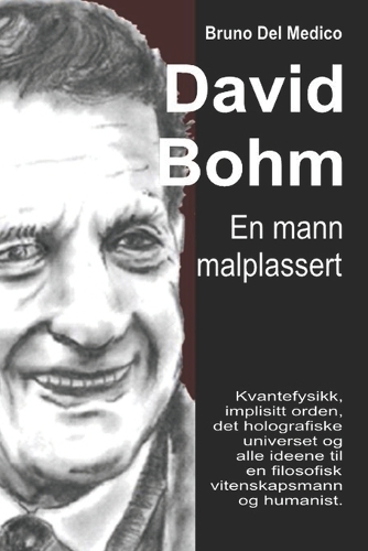 David Bohm. En mann malplassert