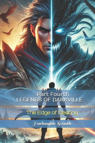 Part Fourth LEGENDS OF DARKVILLE