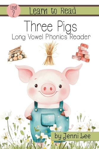Three Pigs a Learn to Read Long Vowel Phonics Book for Young Readers