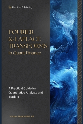 Fourier & Laplace Transforms in Quant Finance