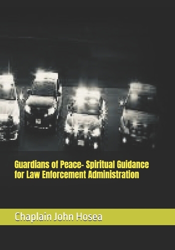 Guardians of Peace- Spiritual Guidance for Law Enforcement Administration