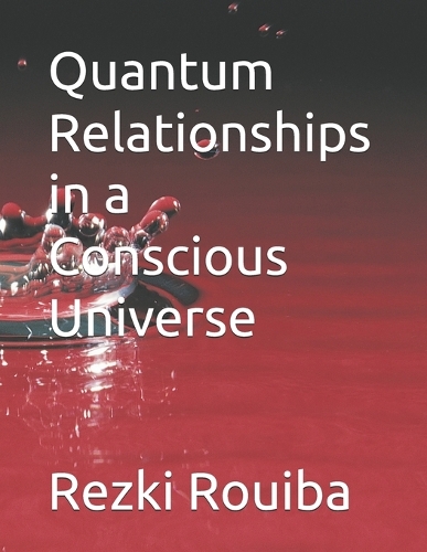 Quantum Relationships in a Conscious Universe