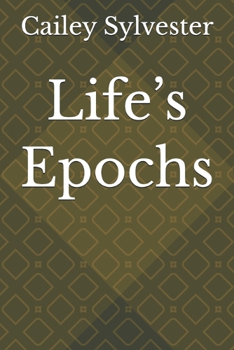 Life's Epochs