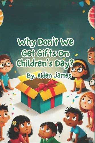 Why Don't We Get Gifts On Children's Day