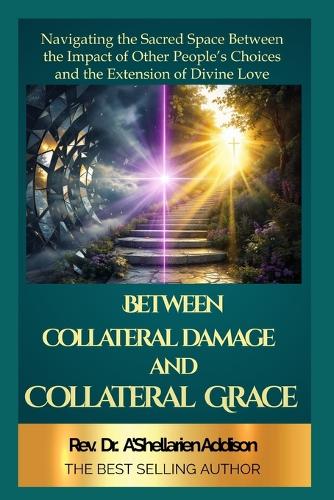 Between Collateral Damage and Collateral Grace