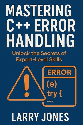 Mastering C++ Error Handling