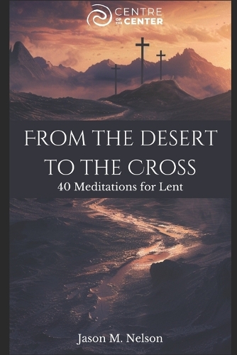 From the Desert to the Cross