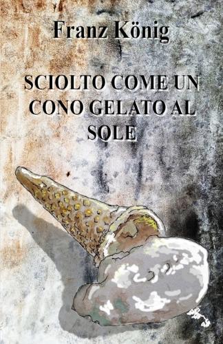 Sciolto Come Un Cono Gelato Al Sole