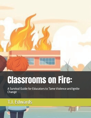 Classrooms on Fire