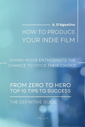 How to Produce Your Indie Film