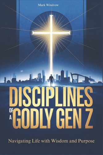 Disciplines of a Godly Gen Z