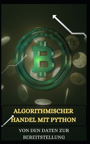 TRADING ALGORITHMIQUE AVEC PYTHON Des données au déploiement