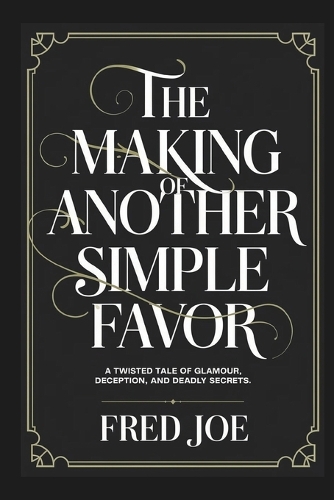 The Making of Another Simple Favor
