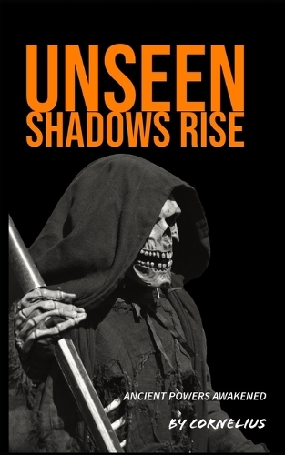 Unseen Shadows rise