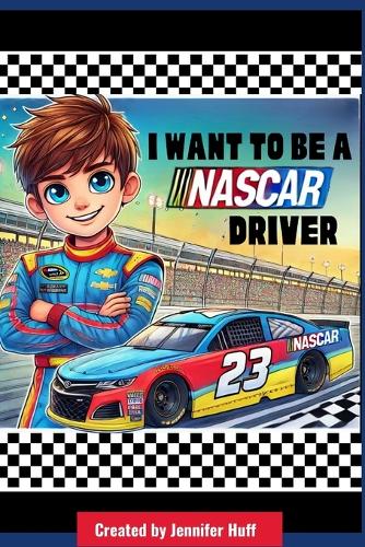 I Want to Be a NASCAR Driver