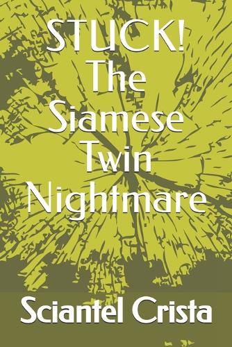 STUCK! The Siamese Twin Nightmare