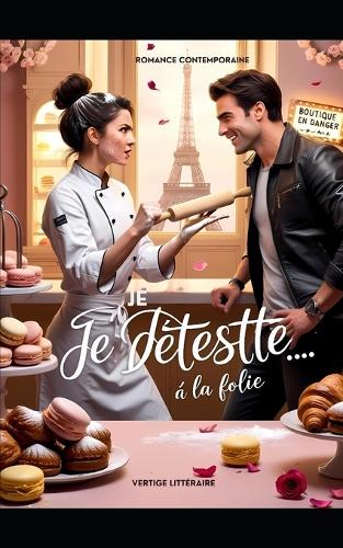 Je te déteste... à la folie