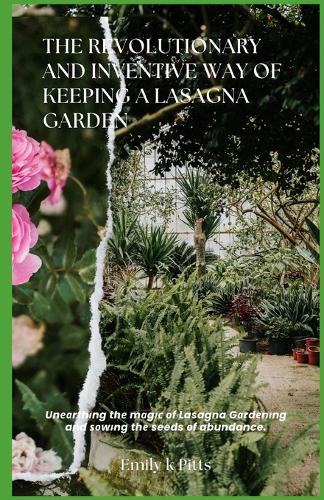 The Revolutionary and Inventive way of Keeping a Lasagna Garden