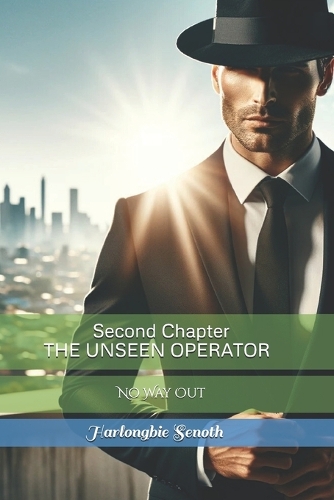 Second Chapter THE UNSEEN OPERATOR