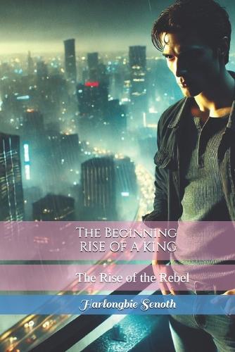 The Beginning RISE OF A KING