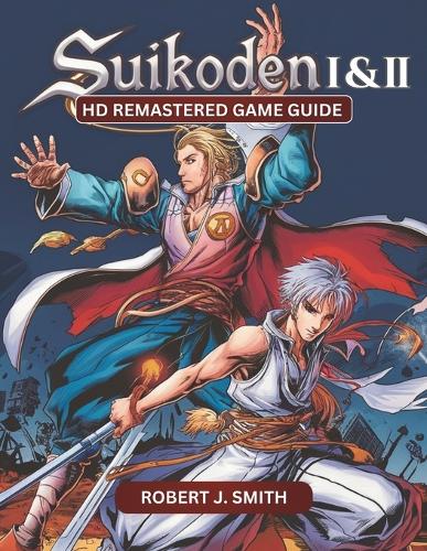 Suikoden I & II HD Remastered Game Guide