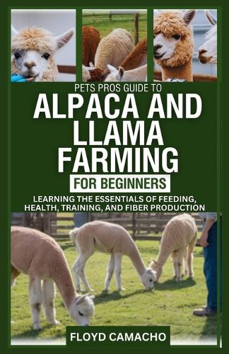PetsPros Guide to Alpaca and Llama Farming for Beginners