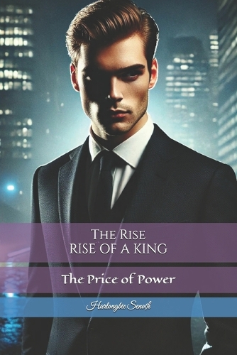 The Rise RISE OF A KING